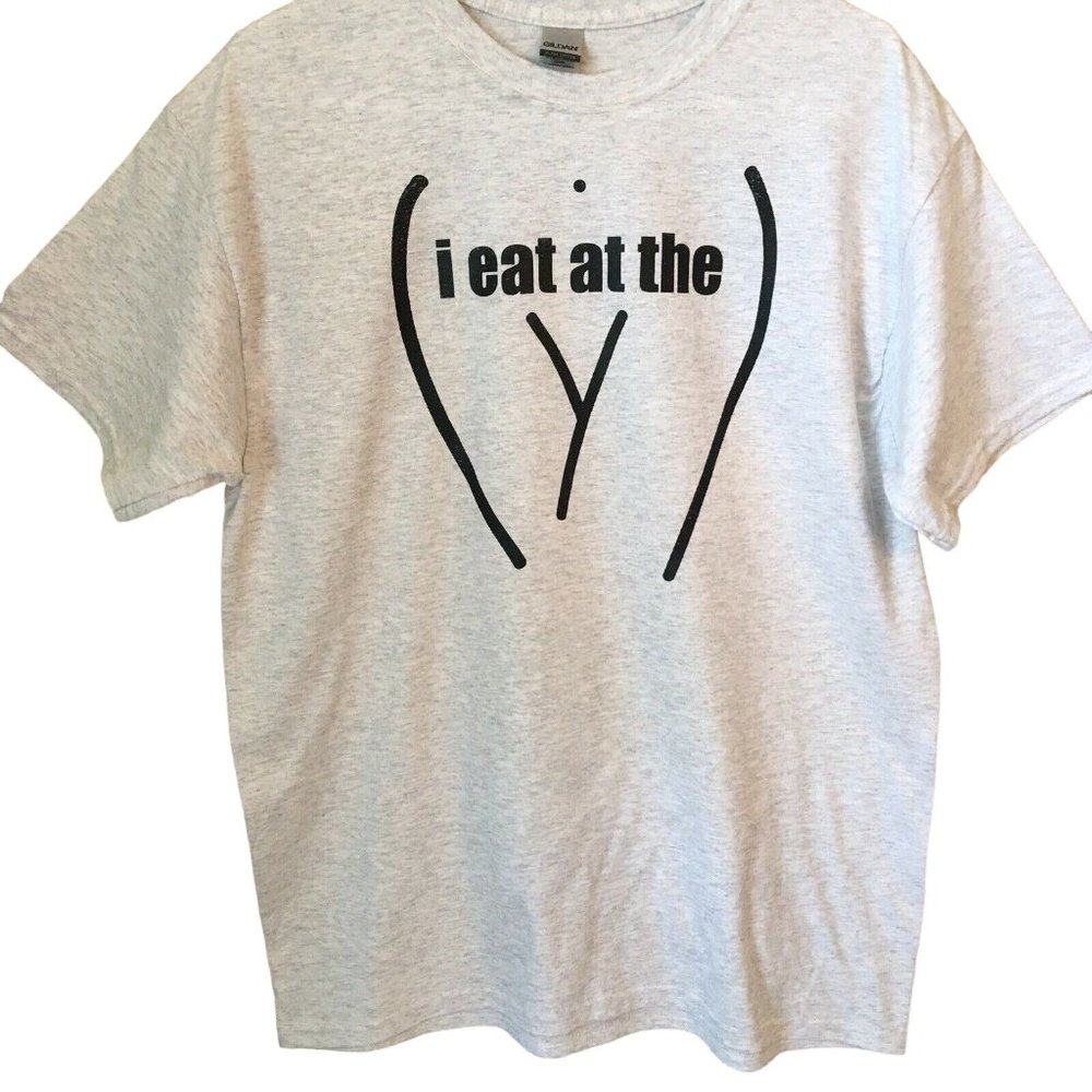 T Shirt Adult humor I Eat at the Y Rude Shirt Unisex Standard Large NEW NWOT